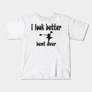 i look better bent over Kids T-Shirt